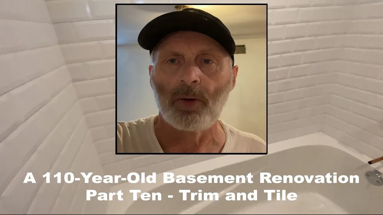 Episode 85 A 110 Year Old Basement Renovation Part Ten Trim and Tile