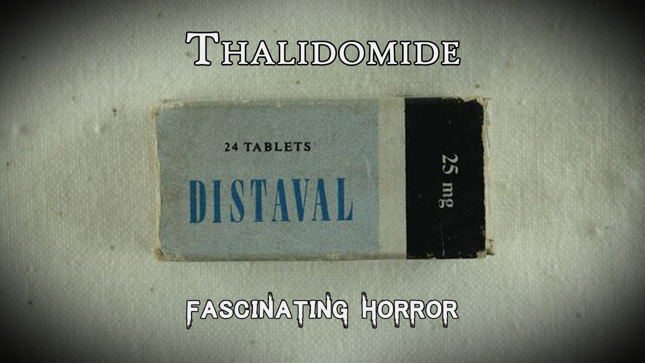 One Pill, Lifelong Consequences: Thalidomide | Fascinating Horror