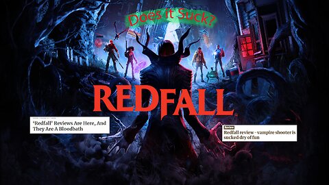 EP: LG003 Redfall let's see if it lives up to the hype