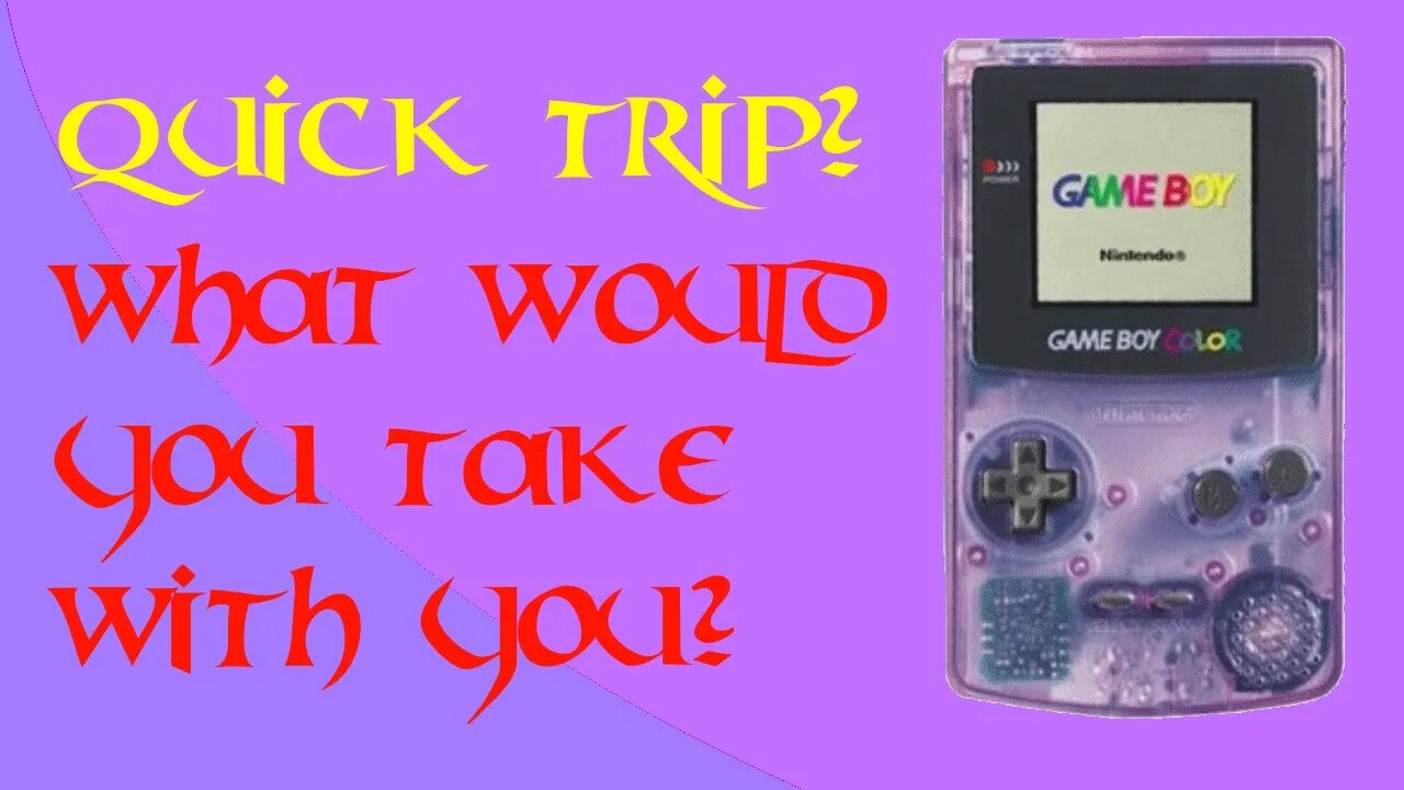 Quick Trip? What GB GBC games would you take?