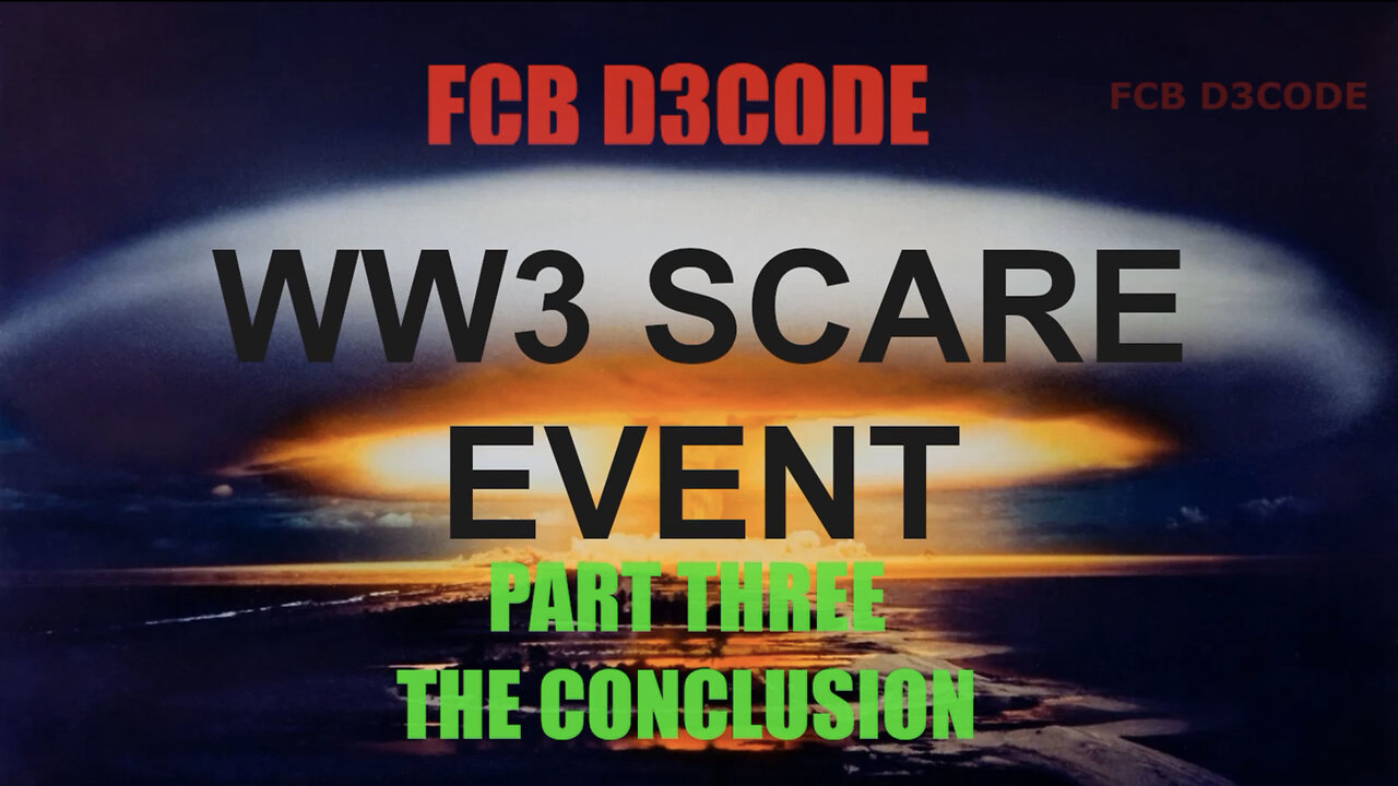 FCB D3CODE - WW3 SCARE EVENT D3CODE - PART THREE