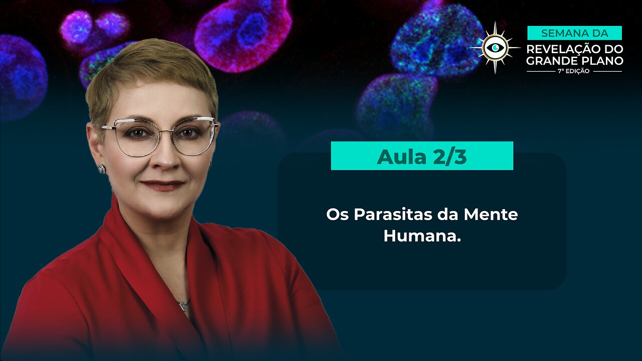 Aula 2/3 – Os Parasitas da Mente Humana. | Maria Pereda Ph.D