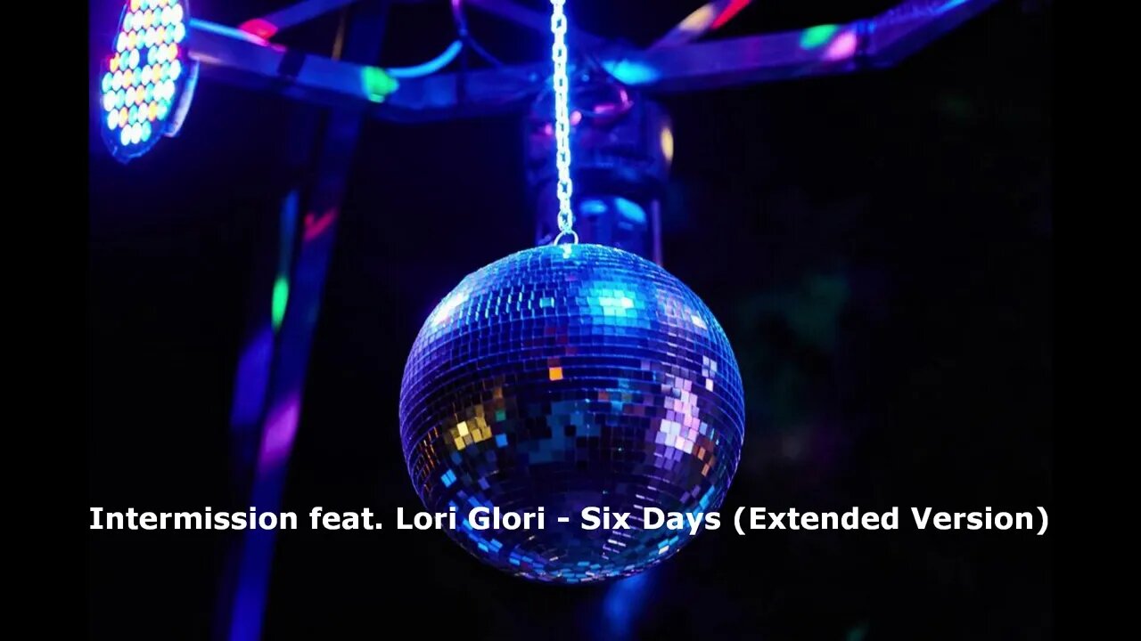 Intermission feat Lori Glori - Six Days (Extended Version)