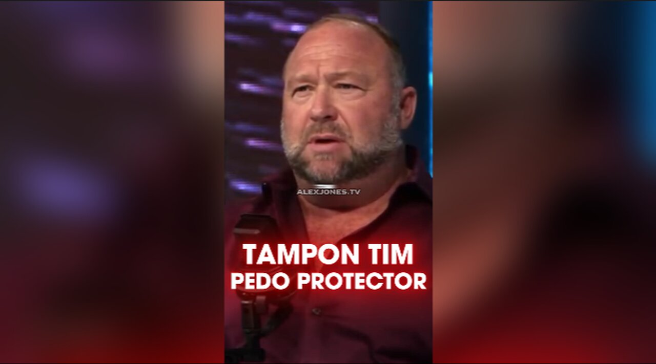 Alex Jones: Tampon Tim Protects Pedos - 8/13/24