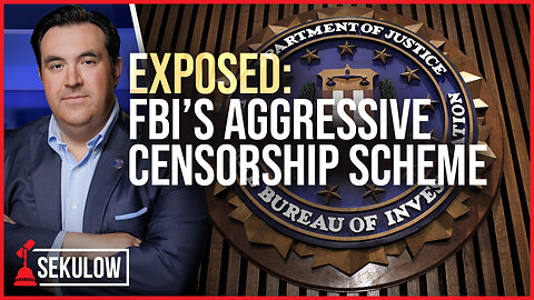 EXPOSED: FBI’s Aggressive Censorship Scheme