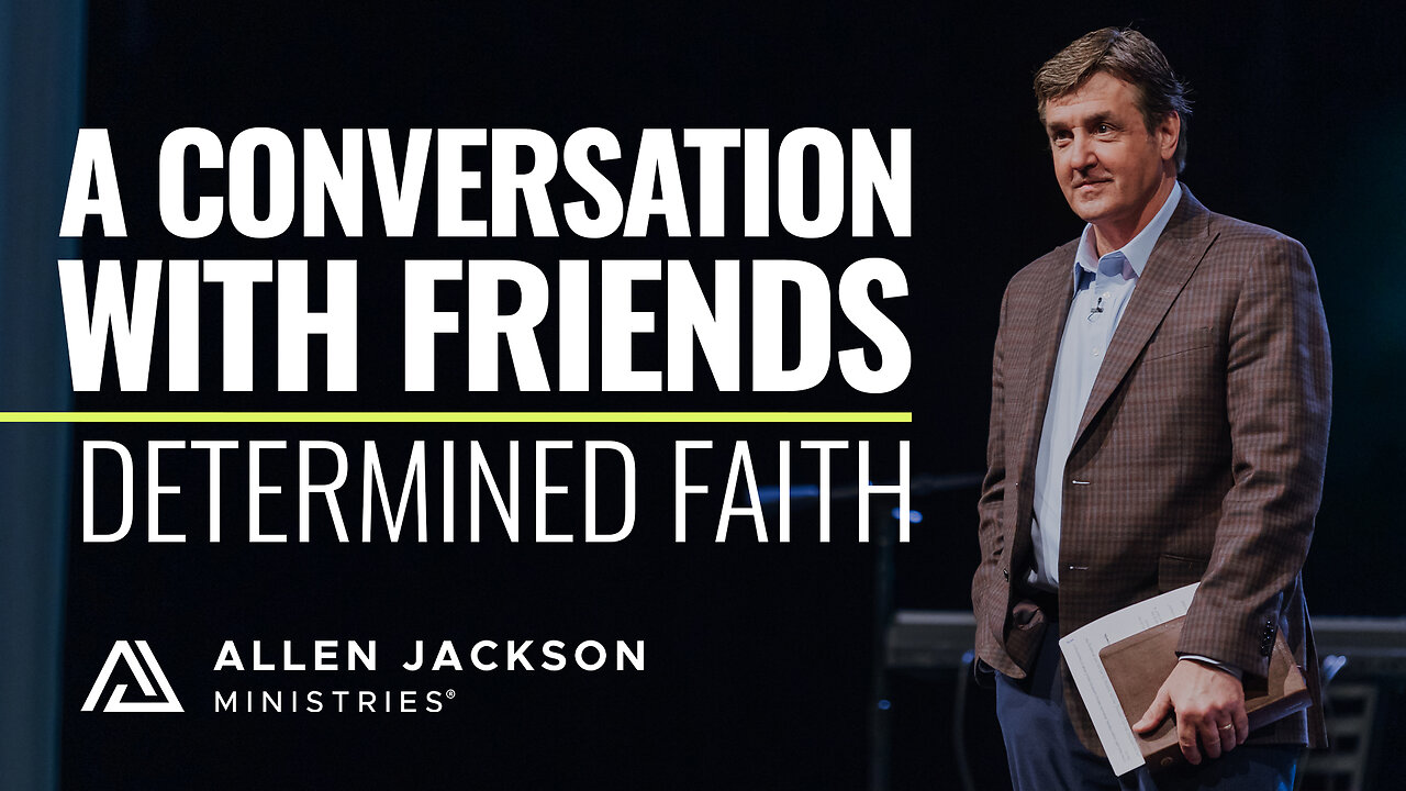 Determined Faith - A Conversation with Friends