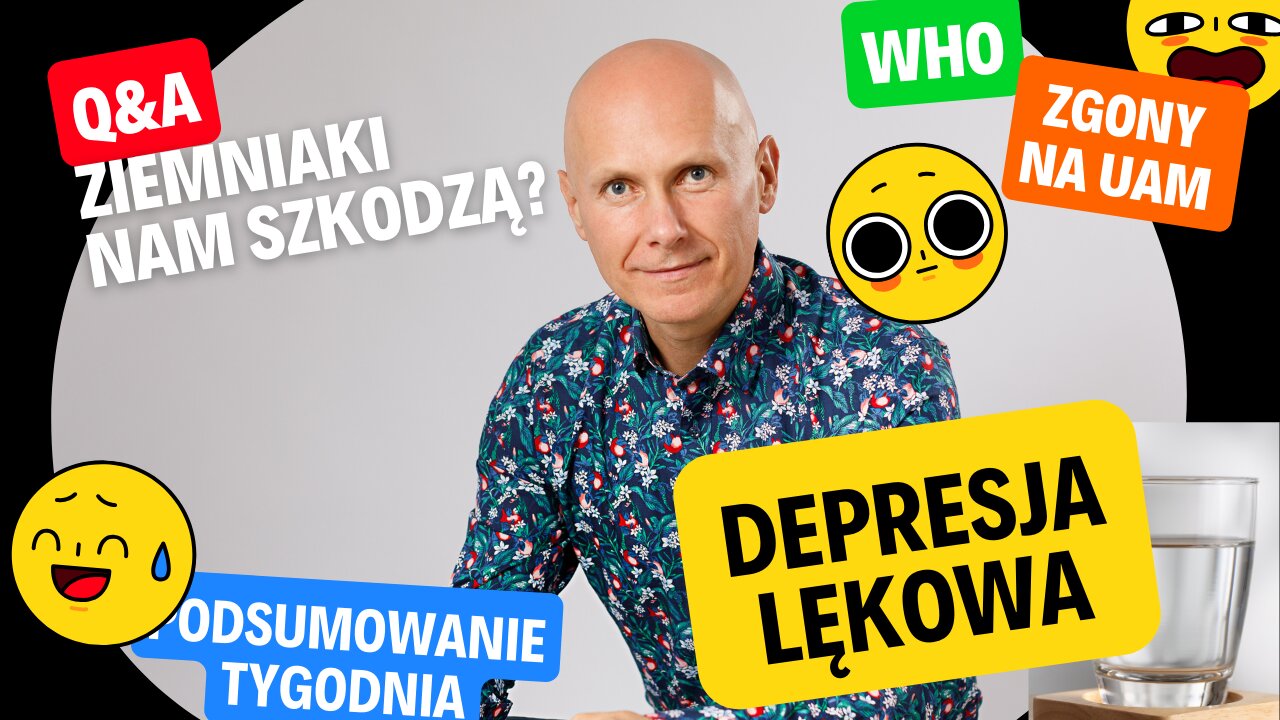 Ziemniaki, Depresja Lękowa, Zgony na UAM .. czyli podsumowanie tygodnia!