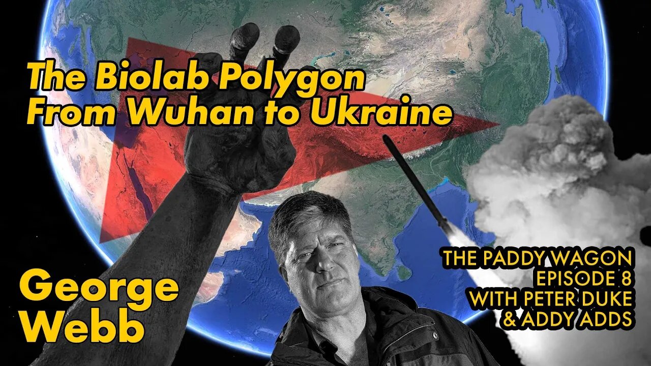 The BioLab Polygon from Wuhan to Ukraine with George Webb