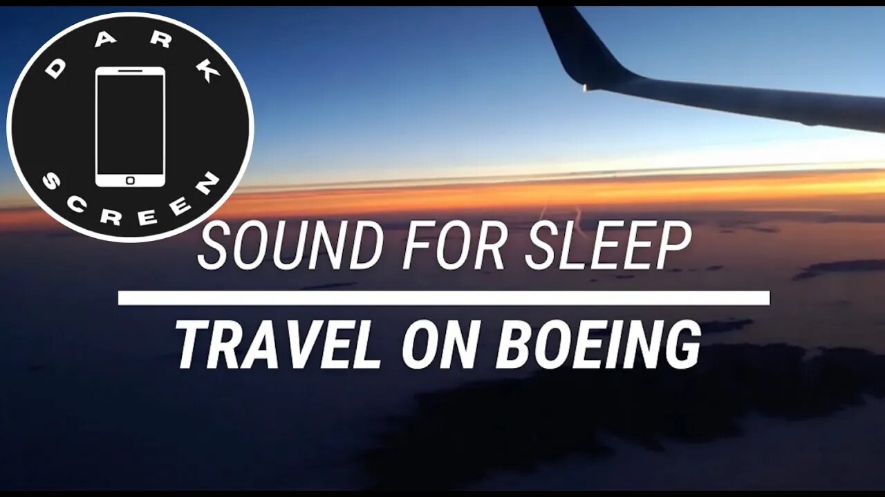 Sound for sleep Travel on Boeing Dark Screen 3 hours