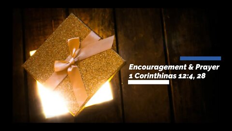 Encouragement and Prayer - 1 Corinthians 12:4&28