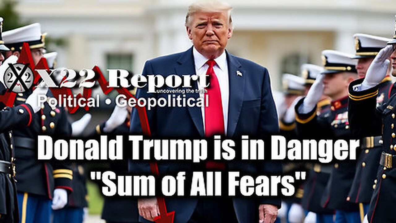 New X22 Report - Donald Trump is in Danger ''Sum of All Fears''. Fake News Lies About The Economy