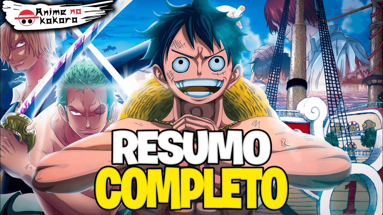 RESUMO DE ONE PIECE (A história completa até o capítulo 1000!!) | Anime No Kokoro