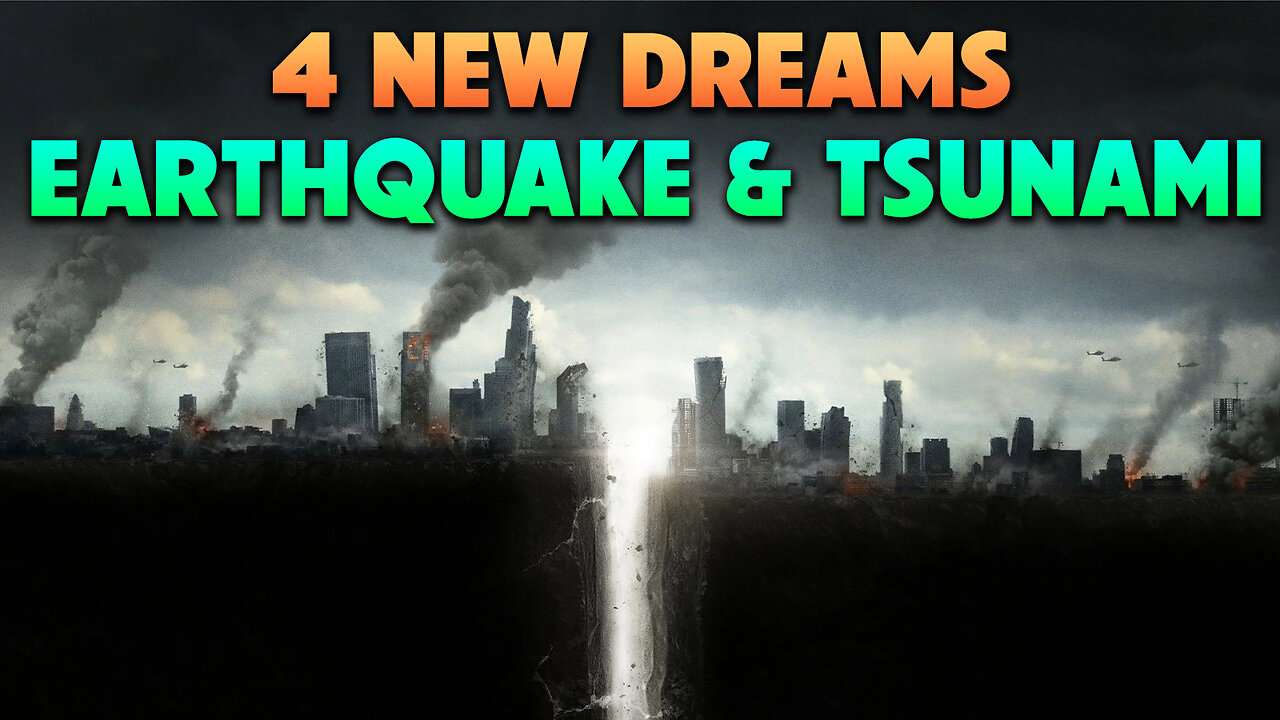 4 New Dreams, Earthquake & Tsunami 03/02/2023