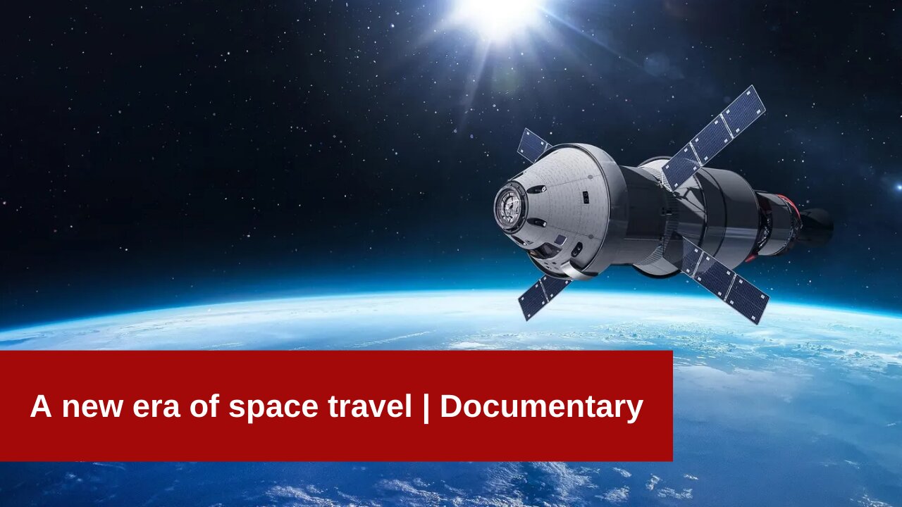 A new era of space travel | Documentary