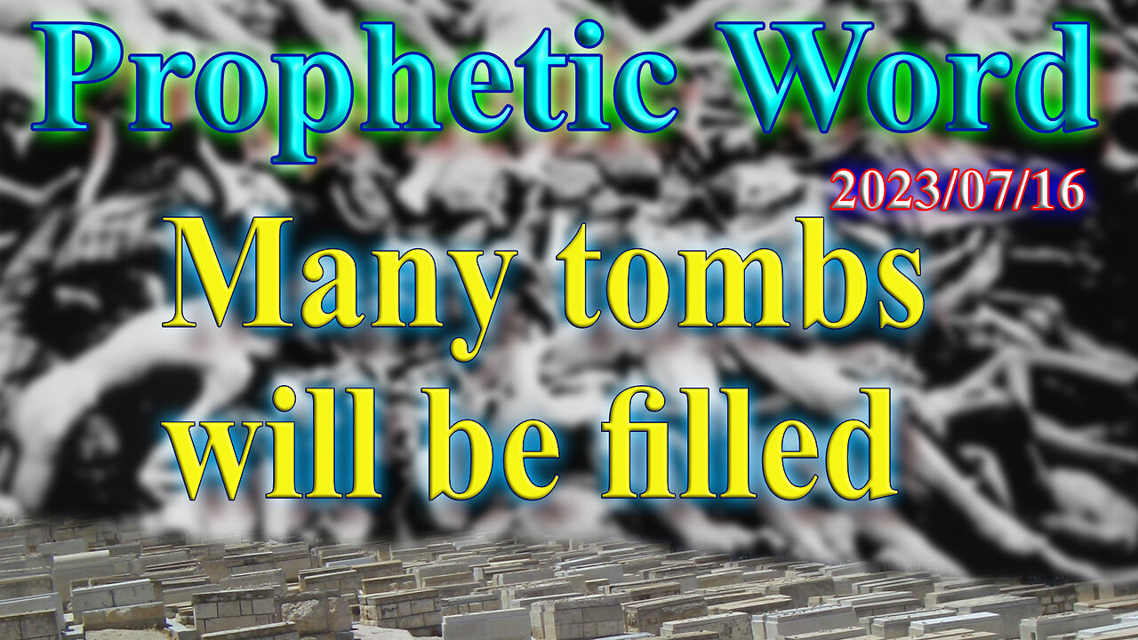 Many tombs will be filled, Prophecy