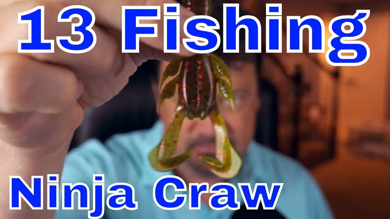 13 Fishing Ninja Craw - For the big fish of the day! #Ninjacraw