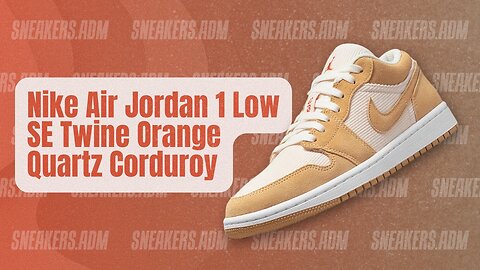 Nike Air Jordan 1 Low SE Twine Orange Quartz Corduroy (W) - DH7820-700 - @SneakersADM