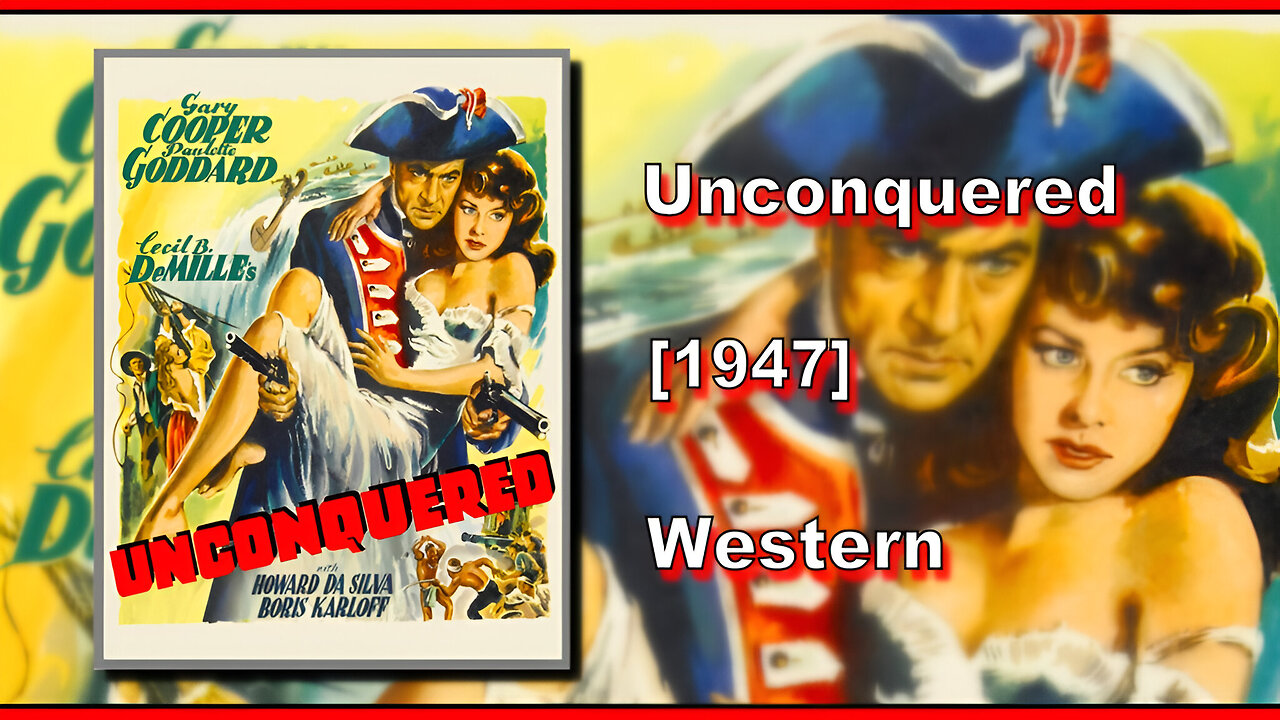 Unconquered (1947) | WESTERN | FULL MOVIE