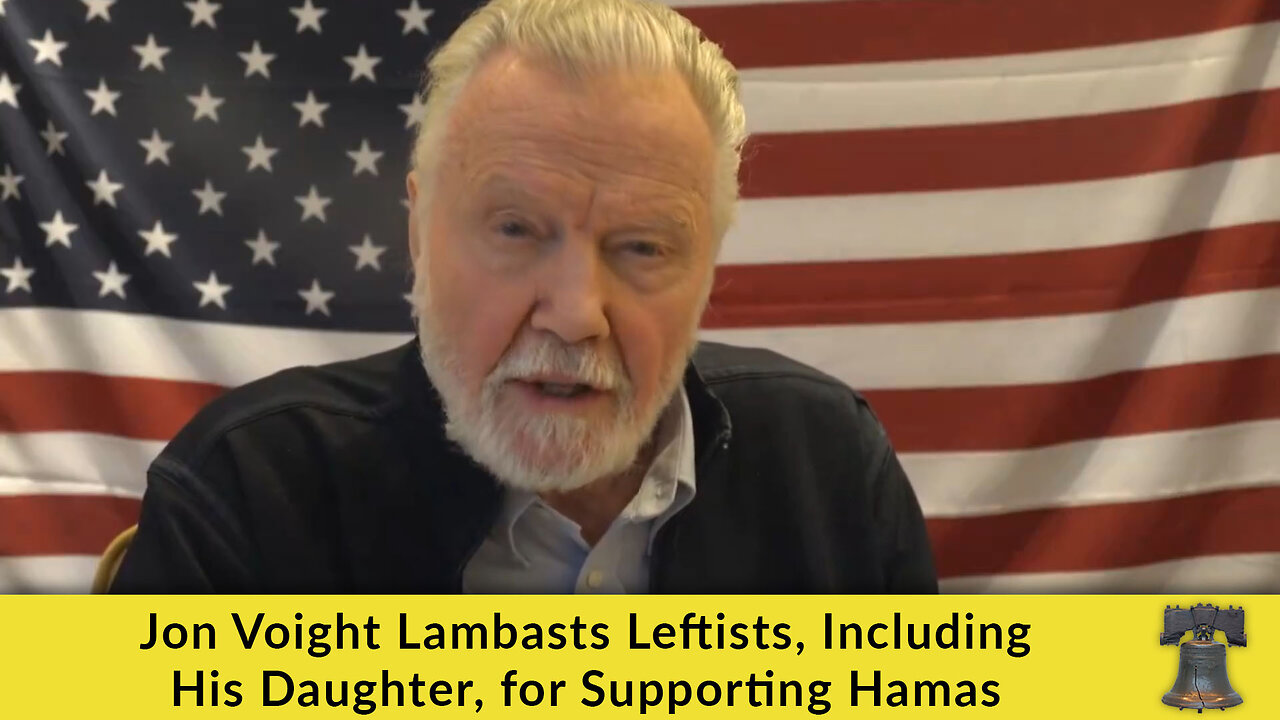 Jon Voight Lambasts Leftists, Including His Daughter, for Supporting Hamas