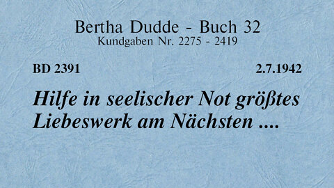 BD 2391 - HILFE IN SEELISCHER NOT GRÖSSTES LIEBESWERK AM NÄCHSTEN ....