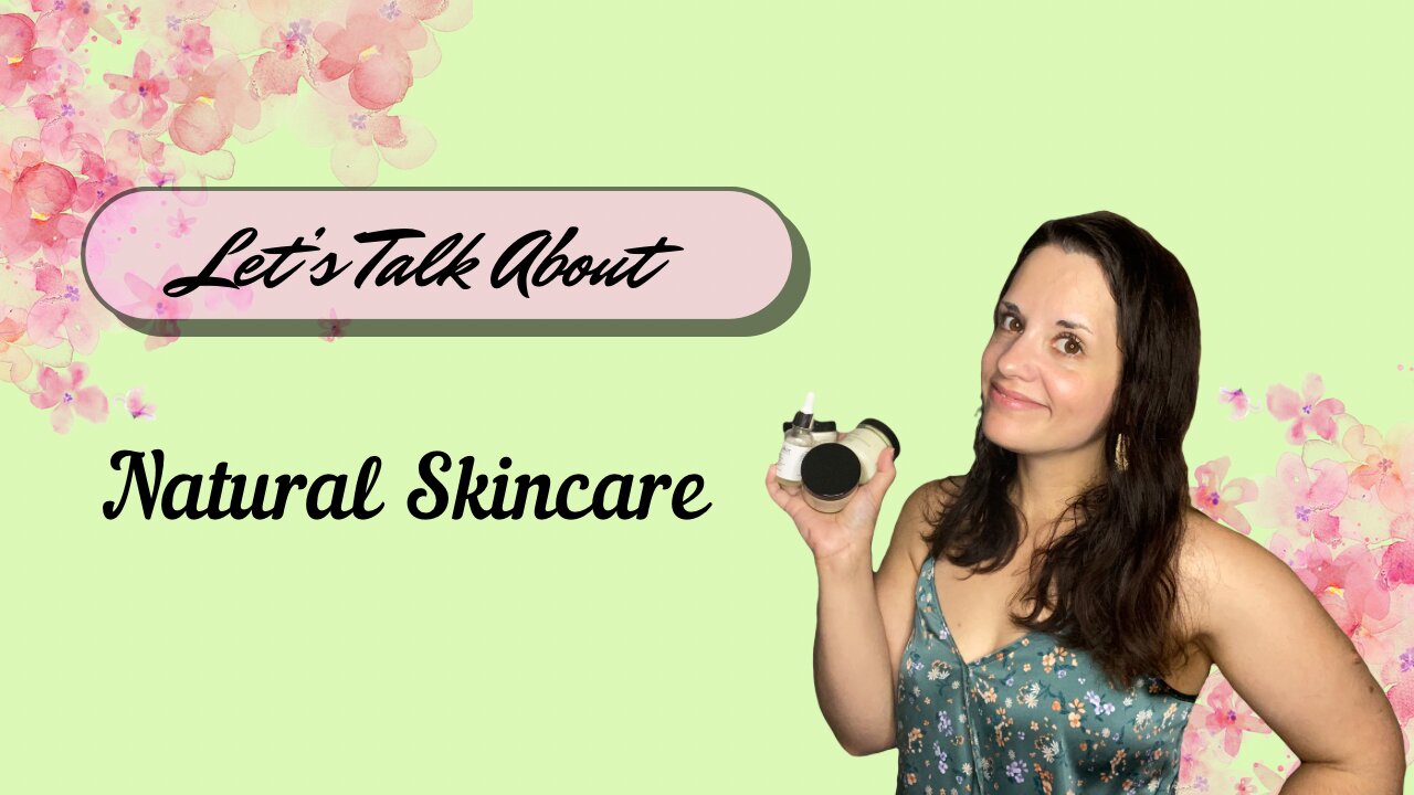 Lets Talk About: Natural Skincare