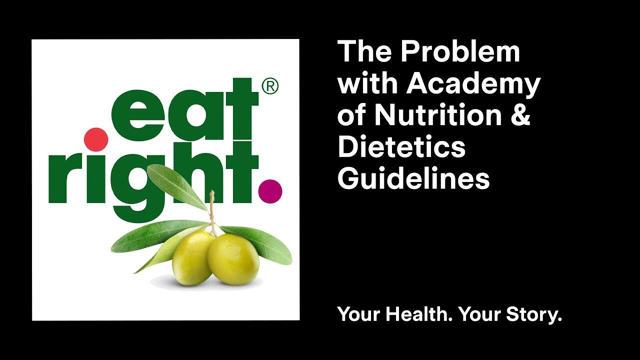 The Problem with Academy of Nutrition and Dietetics Guidelines