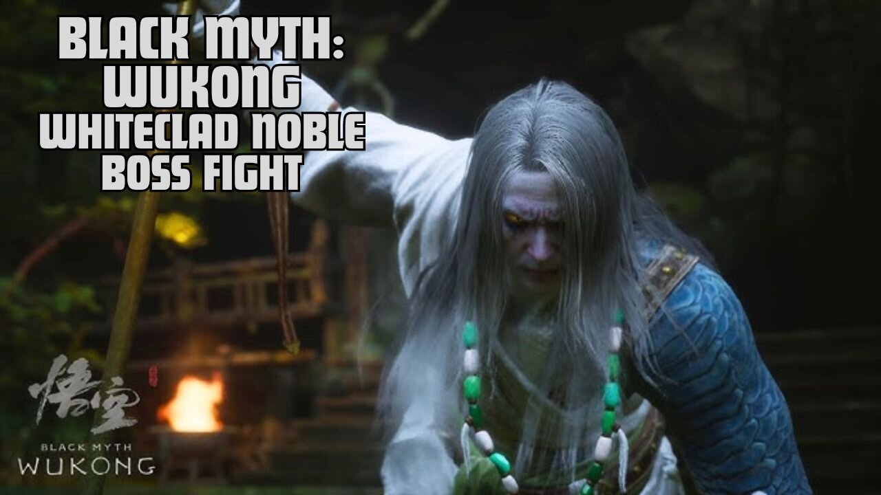 Black Myth: Wukong Boss Battle: Whiteclad Noble