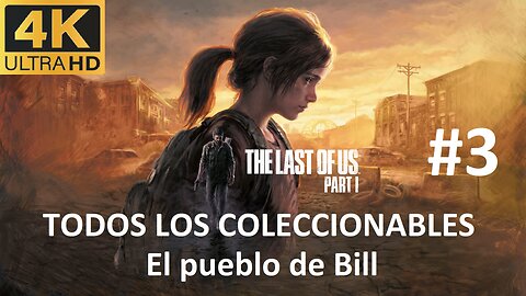 THE LAST OF US PARTE 1 - El pueblo de Bill / Bill´s town (TODOS LOS COLECCIONABLES) #3 [2k60]