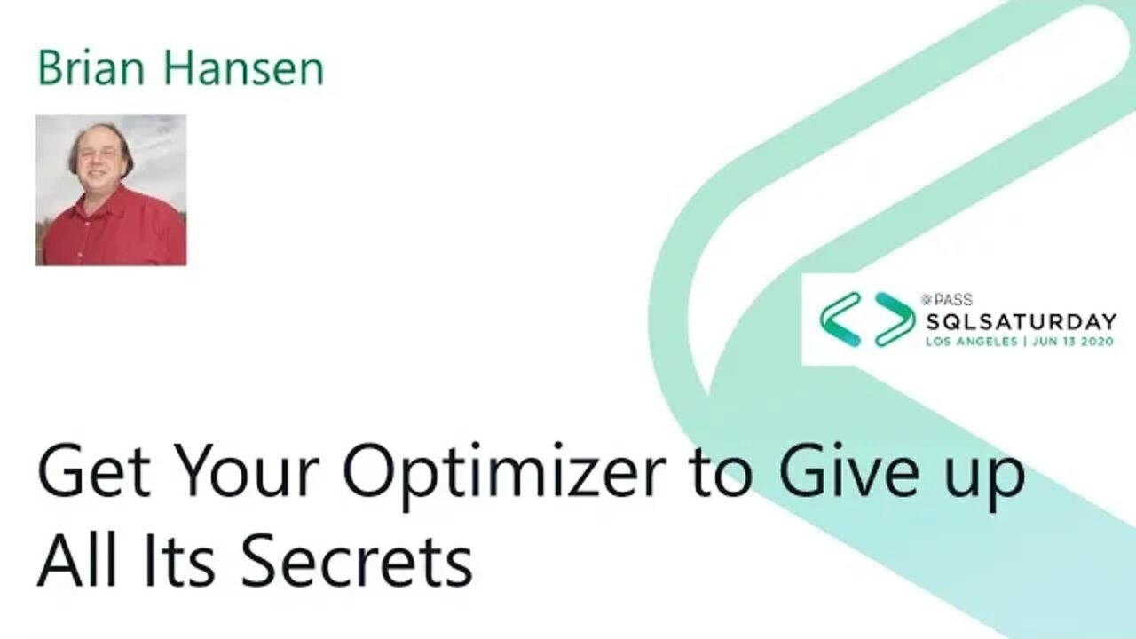 2020 @SQLSatLA presents: Get Your Optimizer to Give up All Secrets by Brian Hansen | @VMware Room