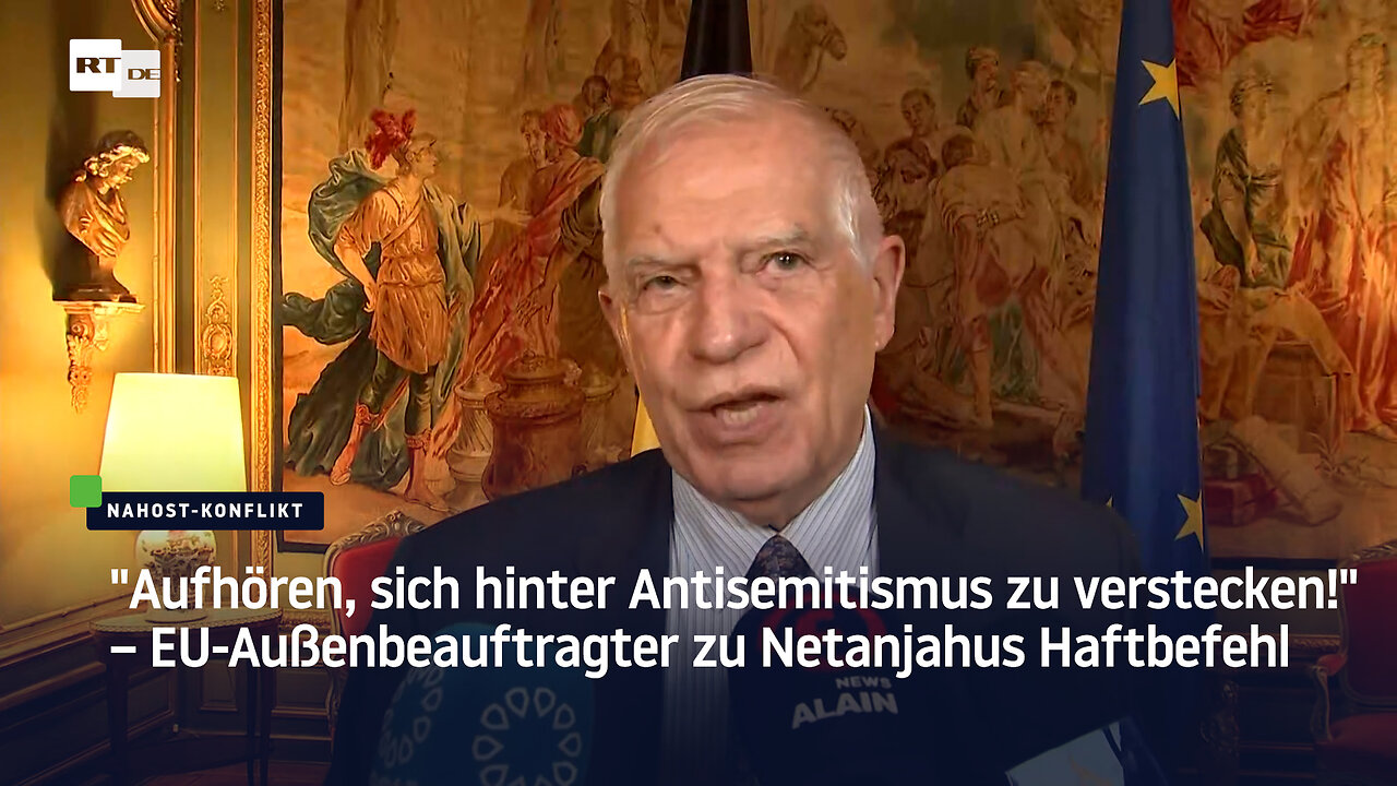 "Aufhören, sich hinter Antisemitismus zu verstecken!" – EU-Außenbeauftragter zu Bibis Haftbefehl