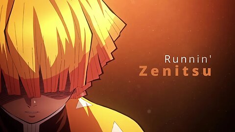 Runnin' Through the Darkness | Zenitsu Agatsuma [AMV]