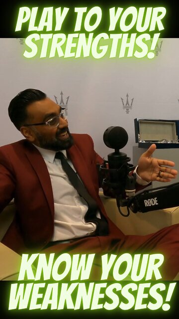 Play To Your Strengths! Know Your Weaknesses!