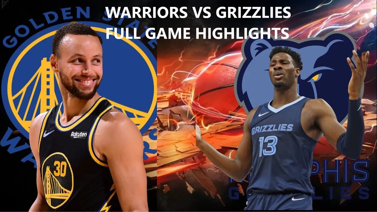 Memphis Grizzlies VS Golden State Warriors | Full Game Highlights