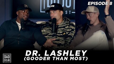 Ep9: Dr Lashley (Gooder Than Most)