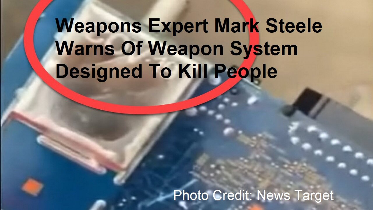 Weapons Expert Mark Steele Warned Of Weapon System Designed To Kill People