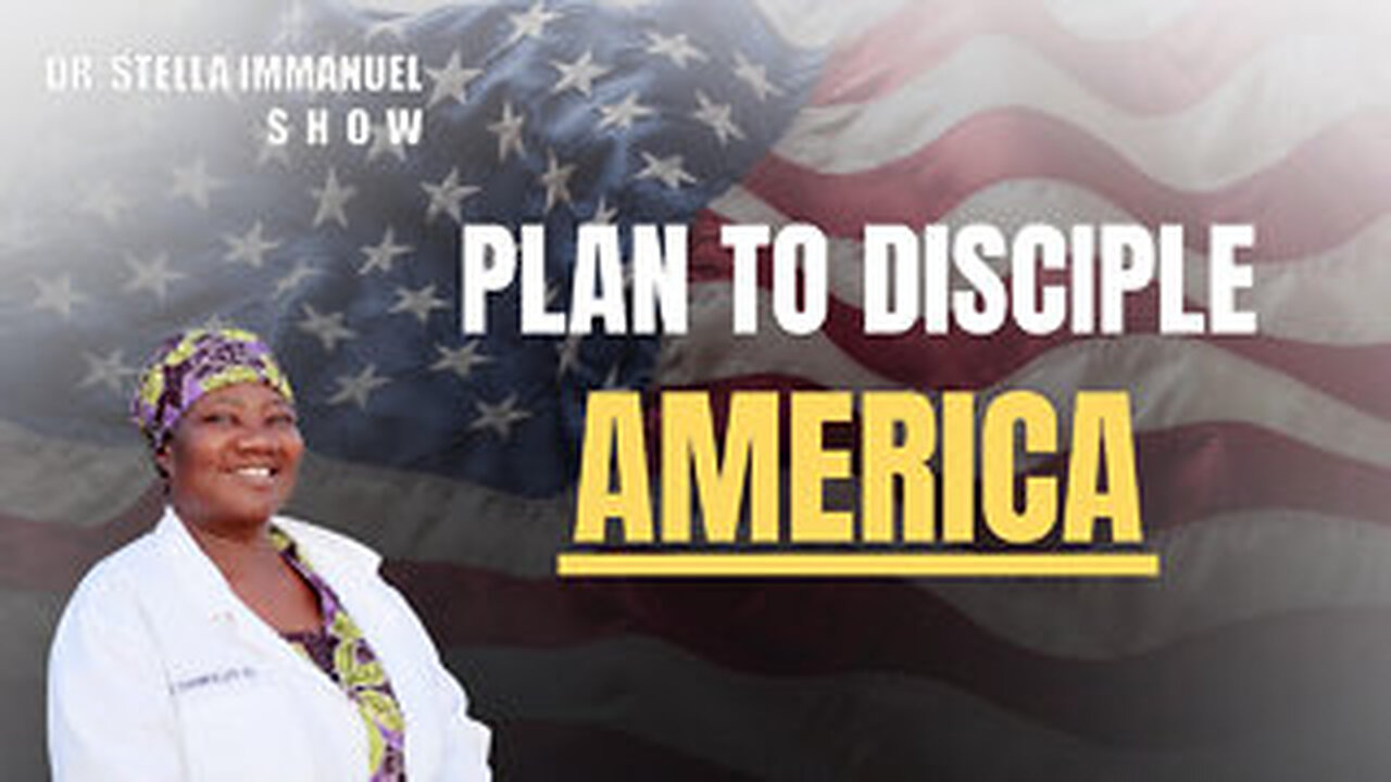 10-Point Plan to Disciple America Back to God | Dr. Stella Immanuel