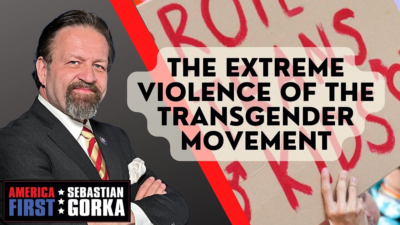 Sebastian Gorka FULL SHOW: The extreme violence of the Transgender movement