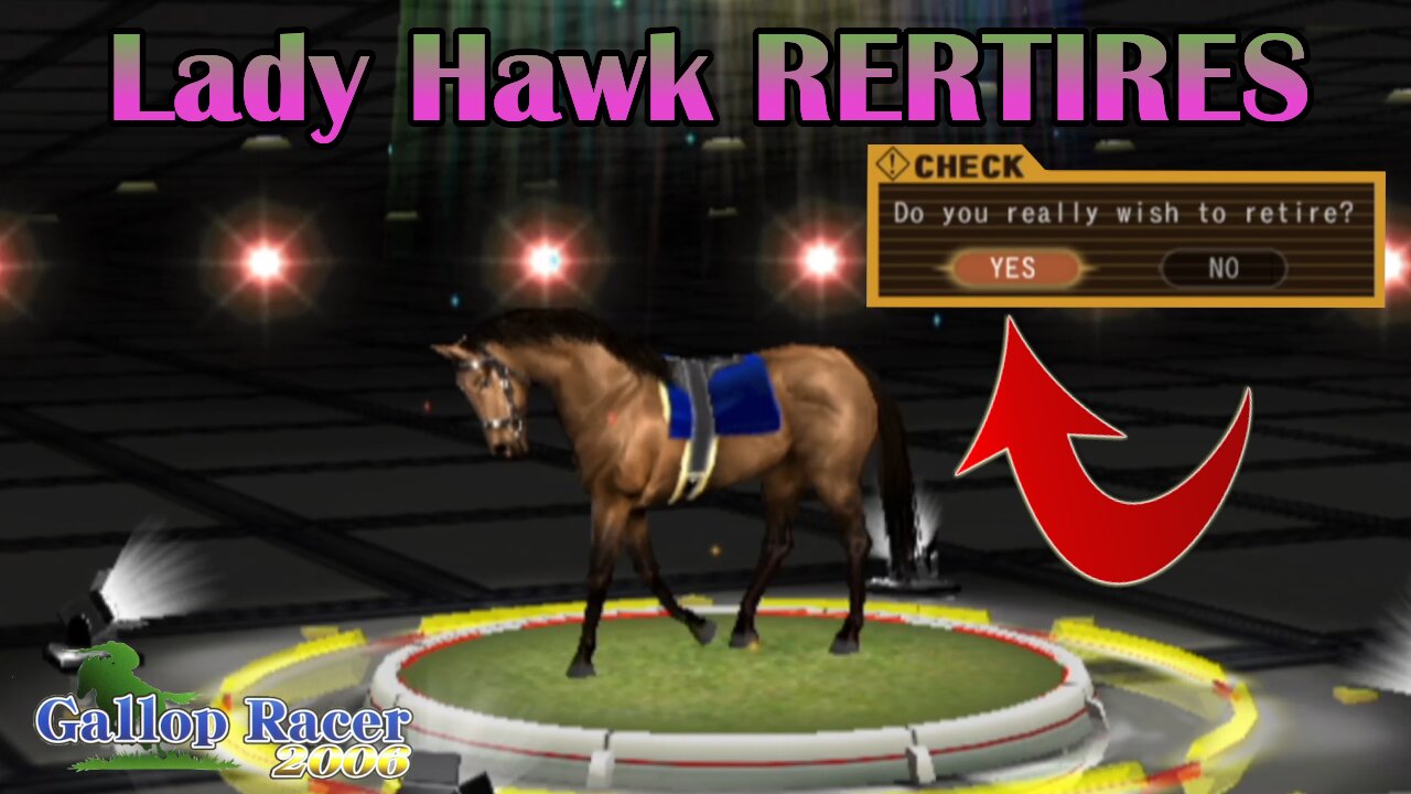 Lady Hawk has RETIRED - Gallop Racer 2006