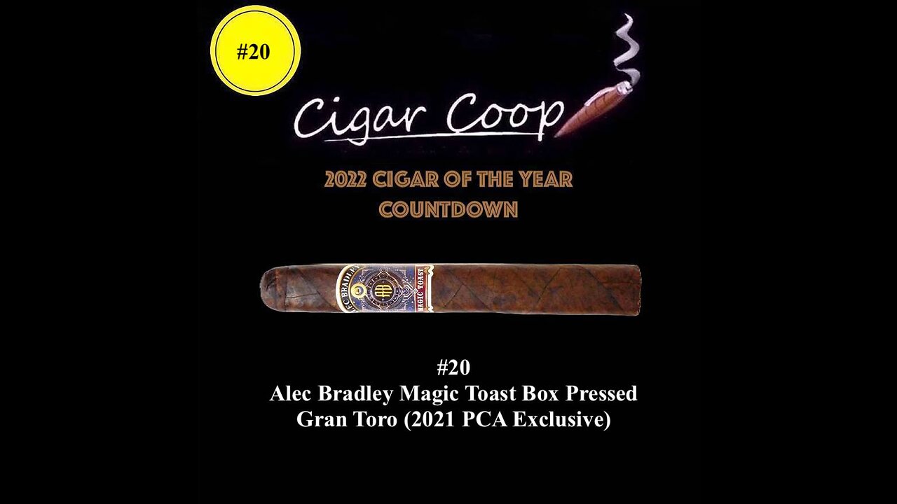 2022 Cigar of the Year Countdown (Coop’s List): #20: Alec Bradley Magic Toast Box Pressed Gran Toro