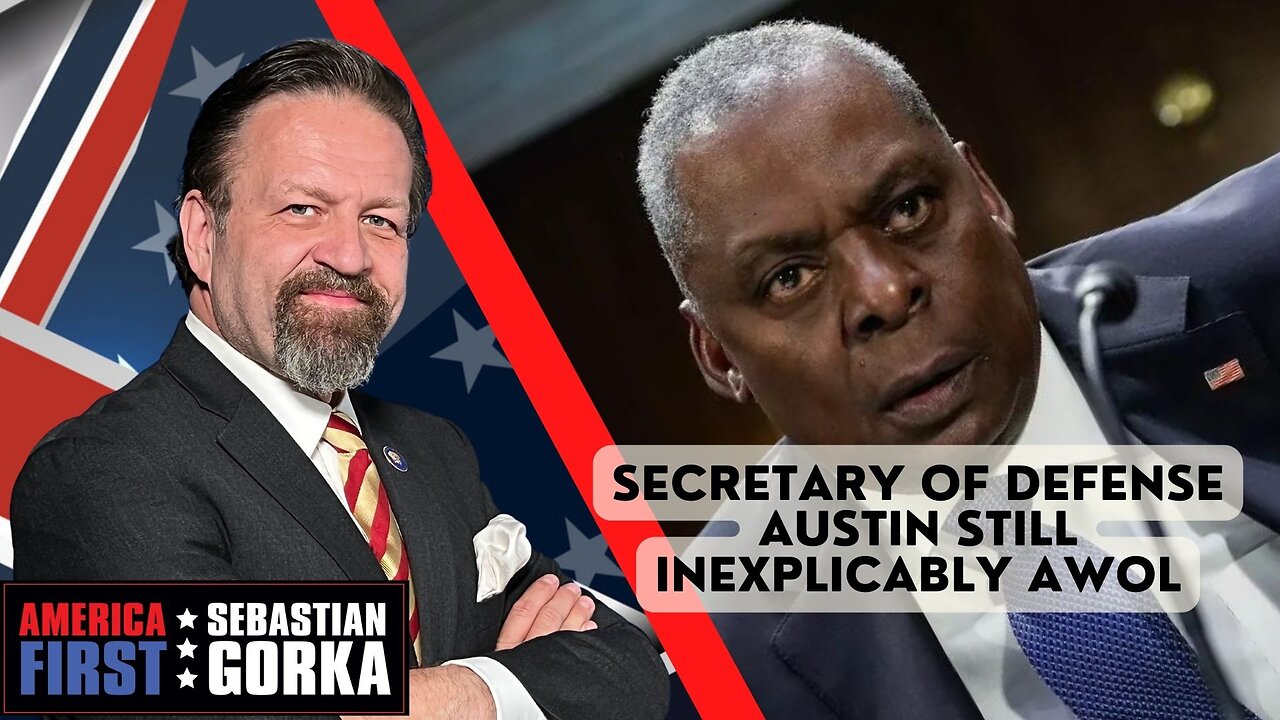 Sebastian Gorka FULL SHOW: Secretary of Defense Austin still inexplicably AWOL