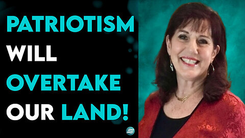 Patriotism Will Overtake Our Land! - Donna Rigney