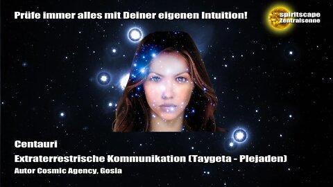 Cosmic Agency - Centauri - Extraterrestrische Kommunikation (Taygeta - Plejaden)