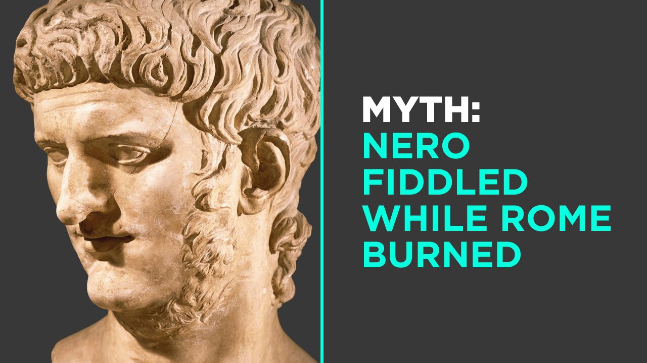 Myth: Nero Fiddled While Rome Burned