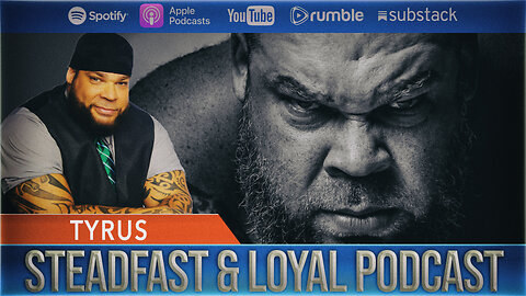 Steadfast & Loyal | Tyrus