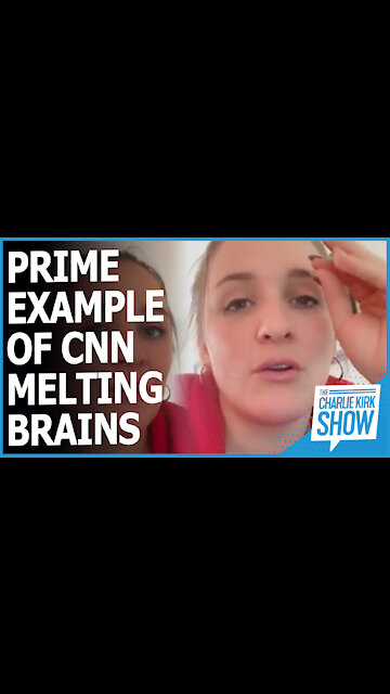Prime Example of CNN Melting Brains