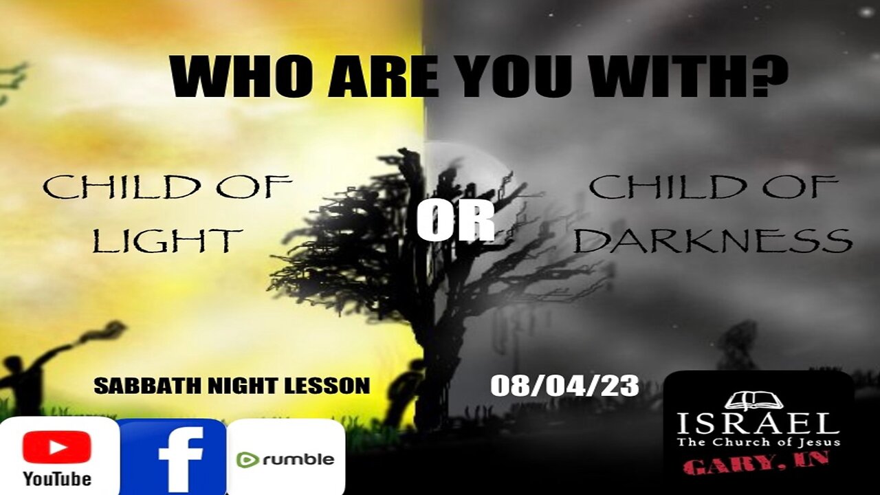 WHO ARE YOU WITH? …. A CHILD OF LIGHT OR A CHILD OF DARKNESS