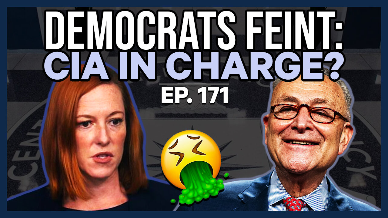 Democrats Feint: CIA In Charge? | Ep. 171