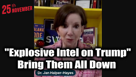 Dr. Jan Halper-Hayes Update 'Explosive Intel on Trump' - Bring Them All Down