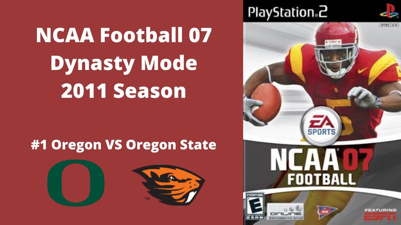 NCAA Football 07 | Dynasty Mode 2011 Season | Oregon VS Oregon State