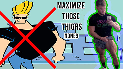 Maximize those THIGHS -NoNe 9